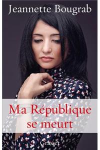 Ma Republique Se Meurt