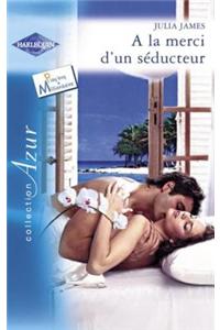 a la Merci D'Un Seducteur (Harlequin Azur)