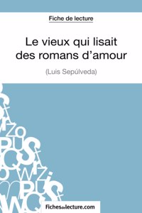 vieux qui lisait des romans d'amour de Luis Sepúlveda (Fiche de lecture)