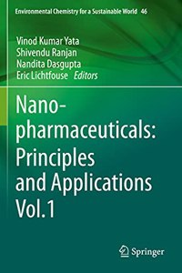 Nanopharmaceuticals: Principles and Applications Vol. 1