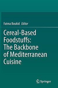Cereal-Based Foodstuffs: The Backbone of Mediterranean Cuisine