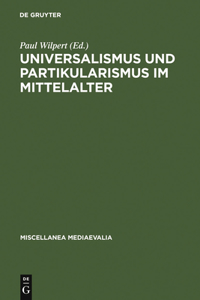 Universalismus Und Partikularismus Im Mittelalter