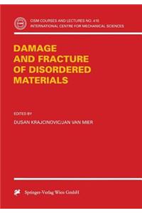 Damage and Fracture of Disordered Materials