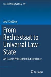 From Rechtsstaat to Universal Law-State