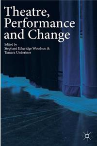 Theatre, Performance and Change