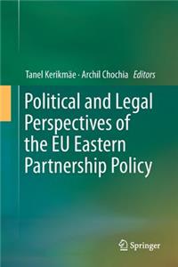 Political and Legal Perspectives of the Eu Eastern Partnership Policy