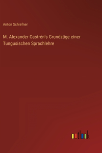 M. Alexander Castrén's Grundzüge einer Tungusischen Sprachlehre