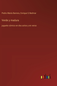 Verde y madura