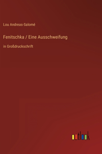 Fenitschka / Eine Ausschweifung