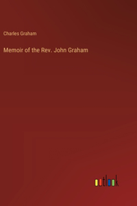 Memoir of the Rev. John Graham
