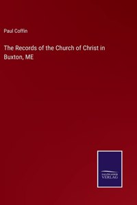 Records of the Church of Christ in Buxton, ME