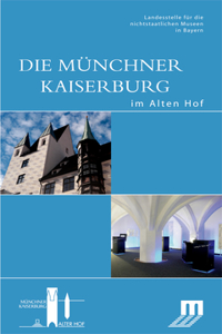 Die Munchner Kaiserburg im Alten Hof