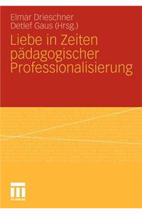 Liebe in Zeiten Pädagogischer Professionalisierung