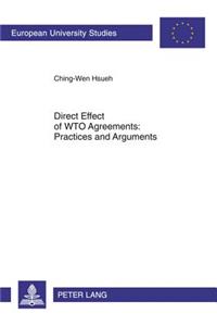 Direct Effect of Wto Agreements: Practices and Arguments