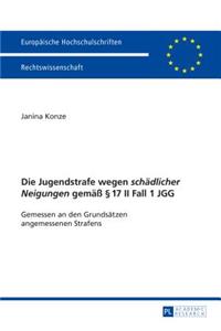 Die Jugendstrafe Wegen «Schaedlicher Neigungen» Gemaeß § 17 II Fall 1 Jgg