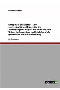 Europa als Sozialstaat - Zur sozialstaatlichen Dimension im Verfassungsvertrag für die Europäischen Union - insbesondere im Hinblick auf die gesetzliche Rentenversicherung