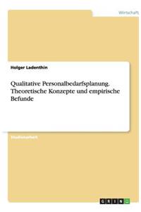 Qualitative Personalbedarfsplanung. Theoretische Konzepte und empirische Befunde