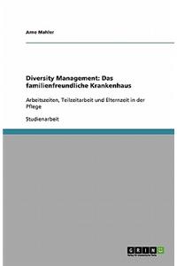 Diversity Management. Das familienfreundliche Krankenhaus