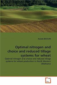 Optimal nitrogen and choice and reduced tillage systems for wheat