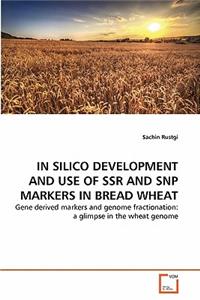 In Silico Development and Use of Ssr and Snp Markers in Bread Wheat