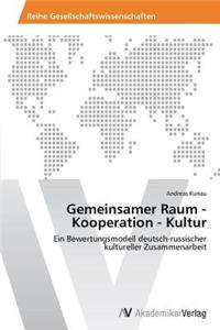 Gemeinsamer Raum - Kooperation - Kultur