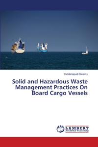 Solid and Hazardous Waste Management Practices On Board Cargo Vessels