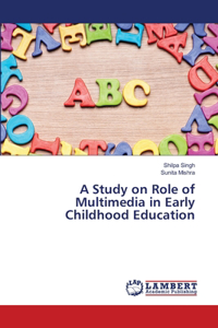 Study on Role of Multimedia in Early Childhood Education