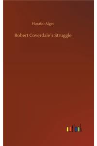 Robert Coverdale´s Struggle