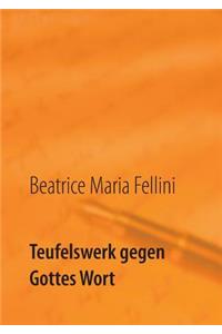 Teufelswerk gegen Gottes Wort