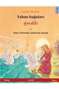 Yaban Kuudhere - Foong Hong Paa. Bilingual Children's Book Adapted from a Fairy Tale by Hans Christian Andersen (Turkish - Thai / Türkçe - Tayca)