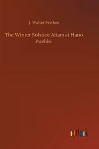 The Winter Solstice Altars at Hano Pueblo