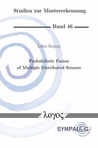 Probabilistic Fusion of Multiple Distributed Sensors