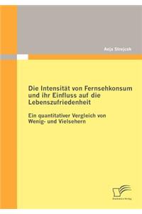 Intensität von Fernsehkonsum und ihr Einfluss auf die Lebenszufriedenheit