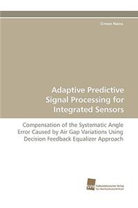 Adaptive Predictive Signal Processing for Integrated Sensors