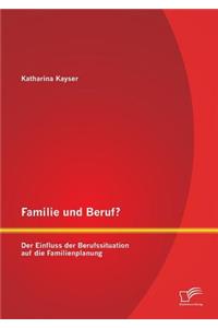 Familie und Beruf? Der Einfluss der Berufssituation auf die Familienplanung