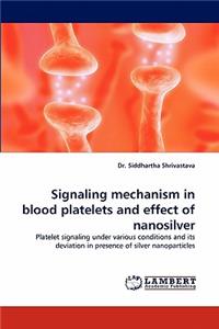 Signaling Mechanism in Blood Platelets and Effect of Nanosilver