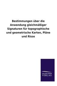 Bestimmungen Uber Die Anwendung Gleichmassiger Signaturen Fur Topographische Und Geometrische Karten, Plane Und Risse