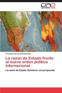 razón de Estado frente al nuevo orden político internacional