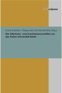 Die Altertums- Und Kunstwissenschaften an Der Freien Universitat Berlin