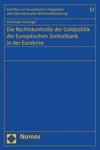 Die Rechtskontrolle Der Geldpolitik Der Europaischen Zentralbank in Der Eurokrise