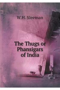 The Thugs or Phansigars of India