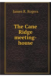 The Cane Ridge Meeting-House
