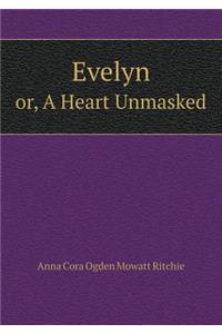 Evelyn or, A Heart Unmasked