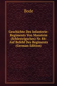 Geschichte Des Infanterie-Regiments Von Manstein (Schleswigsches) Nr. 84