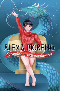 Alexa Moreno Singular Y Extraordinaria / Alexa Moreno Unique and Extraordinary