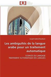 Les Ambiguïtés de la Langue Arabe Pour Un Traitement Automatique