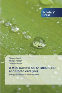 Mini Review on An MBRS, ED and Photo catalysis