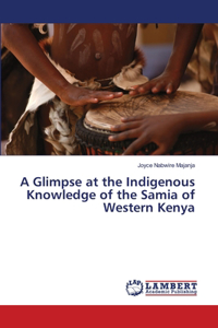 A Glimpse at the Indigenous Knowledge of the Samia of Western Kenya