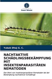 Nachtaktive Schädlingsbekämpfung Mit Insektenparasitären Nematoden