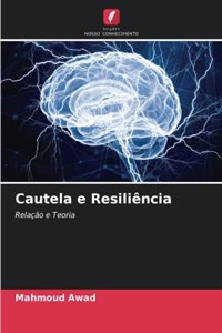 Cautela e Resiliência